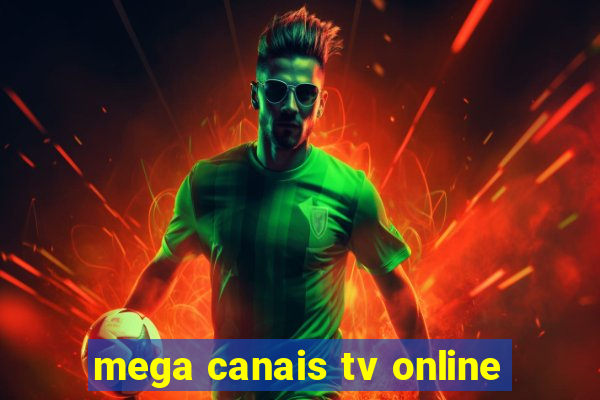 mega canais tv online